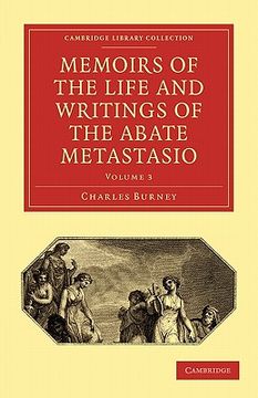 portada Memoirs of the Life and Writings of the Abate Metastasio 3 Volume Paperback Set: Memoirs of the Life and Writings of the Abate Metastasio: In Which. 3 (Cambridge Library Collection - Music) (en Inglés)