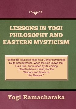 portada Lessons in Yogi Philosophy and Eastern Mysticism (en Inglés)