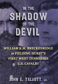 portada In The Shadow of the Devil: William K.M. Breckenridge in Fielding Hurst's First West Tennessee U.S. Cavalry (en Inglés)
