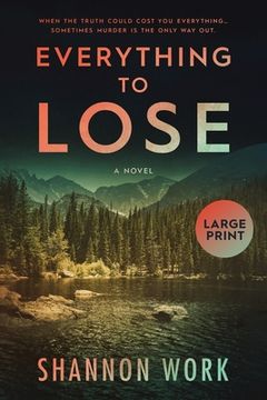 portada Everything To Lose: Large Print (en Inglés)