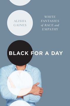 portada Black for a Day: White Fantasies of Race and Empathy