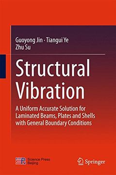 portada Structural Vibration: A Uniform Accurate Solution for Laminated Beams, Plates and Shells with General Boundary Conditions (Springer Series in Solid and Structural Mechanics)