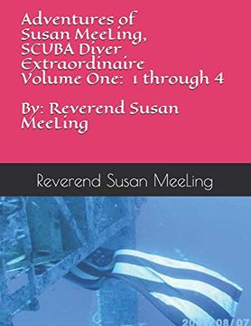 portada Adventures of Susan Meeling, Scuba Diver Extraordinaire Volume One: 1 Through 4 by: Reverend Susan Meeling (in English)