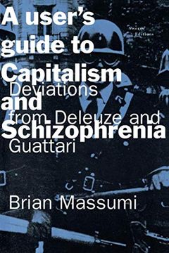portada A User's Guide to Capitalism and Schizophrenia (Mit Press): Deviations From Deleuze and Guattari (The mit Press) (en Inglés)