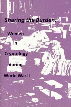 portada Sharing the Burden: Women in Cryptology during World War II (en Inglés)