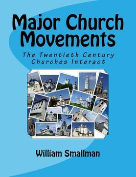 portada Major Church Movements: The Twentieth Century Churches Interact (en Inglés)