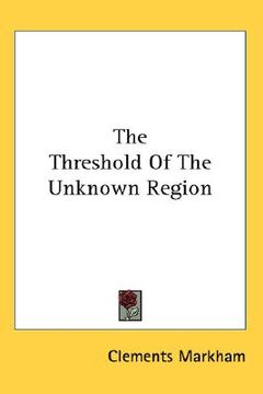 portada the threshold of the unknown region (in English)
