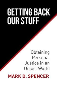 portada Getting Back Our Stuff: Obtaining Personal Justice in an Unjust World (en Inglés)