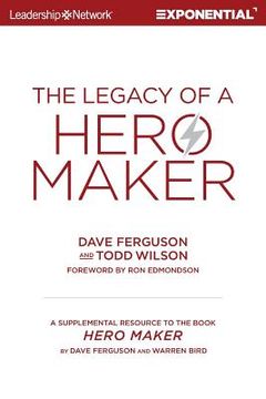 portada The Legacy of a Hero Maker: A Supplemental Resource to the Book Hero Maker (en Inglés)