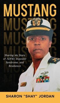portada Mustang: Sharing My Story of ADHD, Imposter Syndrome, and Resilience