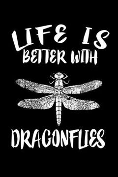 portada Life Is Better With Dragonflies: Animal Nature Collection