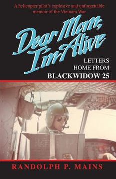 portada Dear Mom, I'm Alive: Letters Home From Blackwidow 25 (en Inglés)