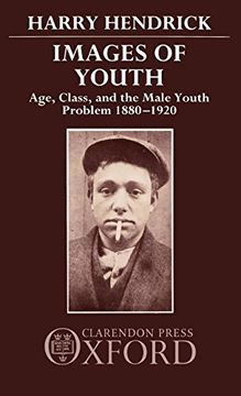 portada Images of Youth: Age, Class, and the Male Youth Problem, 1880-1920 (in English)