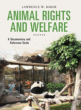 portada Animal Rights and Welfare: A Documentary and Reference Guide (Documentary and Reference Guides)