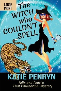 portada The Witch who Couldn't Spell: Felix and Penzi's First Paranormal Mystery (en Inglés)