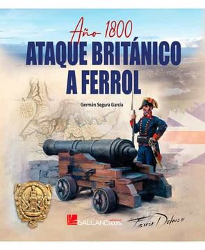 portada Año 1800. El Ataque Britanico a Ferrol