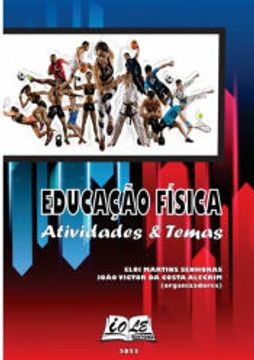 portada Educação Física: Atividades & Temas de Martins Senhoras Elói João Victor da Costa Alecrim (Orgs)(Clube de Autores - Pensática, Unipessoal) (in Portuguese)