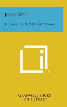 portada John Reed: The Making of a Revolutionary (in English)