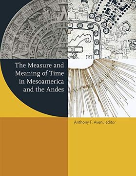 portada The Measure and Meaning of Time in Mesoamerica and the Andes (Dumbarton Oaks Pre-Columbian Symposia and Colloquia) (en Inglés)