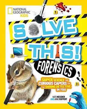 portada Solve This! Forensics: Super Science and Curious Capers for the Daring Detective in you 