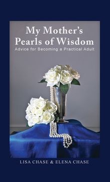 portada My Mother's Pearls of Wisdom: Advice for Becoming a Practical Adult (in English)