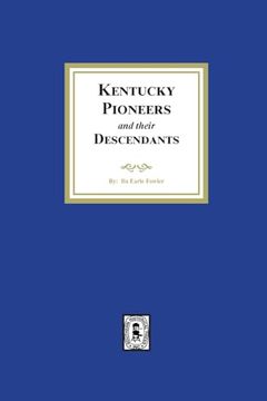 portada Kentucky Pioneers and Their Descendants (in English)