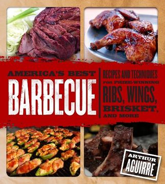 portada America's Best Barbecue: Recipes and Techniques for Prize-Winning Ribs, Wings, Brisket, and More (en Inglés)