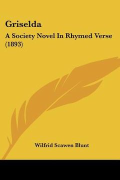 portada griselda: a society novel in rhymed verse (1893)