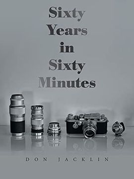 portada Sixty Years in Sixty Minutes: A Lifetime of Leica Photographs (en Inglés)
