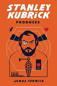 portada Stanley Kubrick Produces (en Inglés)