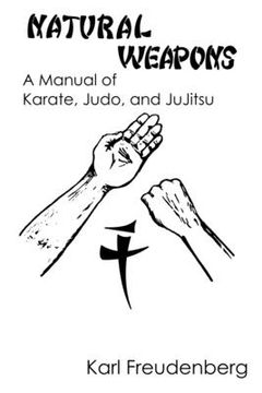 portada Natural Weapons: A Manual of Karate, Judo and Jujitsu (en Inglés)