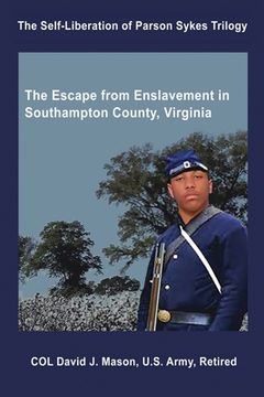 portada The Self-Liberation of Parson Sykes: Enslavement in Southampton County, Virginia (en Inglés)