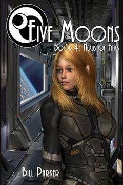 Five Moons: Nexus of Fates: Book 4 (en Inglés)