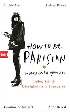 portada How to be Parisian Wherever you Are: Liebe, Stil und Lässigkeit à la Française - Deutsche Ausgabe (en Alemán)