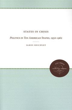 portada states in crisis: politics in ten american states, 1950-1962