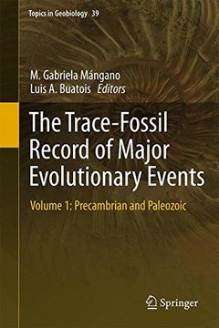 portada The Trace-fossil Record Of Major Evolutionary Events: Volume 1: Precambrian And Paleozoic (topics In Geobiology) (en Inglés)
