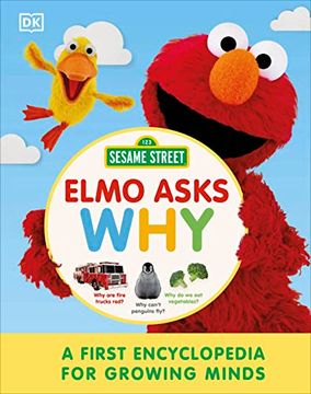 portada Sesame Street Elmo Asks Why? A First Encyclopedia for Growing Minds (en Inglés)