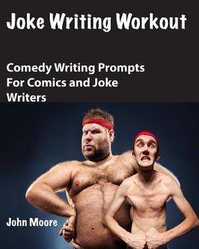 portada Joke Writing Workout: Comedy Writing Prompts for Comics and Joke Writers (in English)