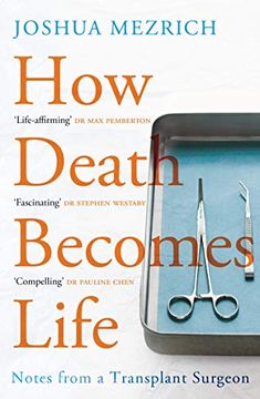 portada How Death Becomes Life: Notes From a Transplant Surgeon (en Inglés)