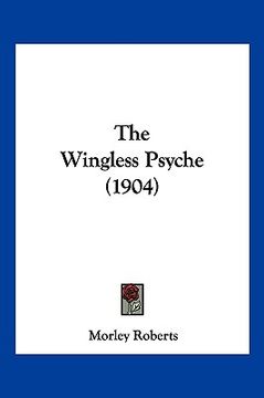 portada the wingless psyche (1904) (en Inglés)