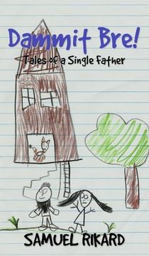 portada Dammit Bre! Tales of a Single Father (en Inglés)