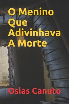 portada O Menino Que Adivinhava A Morte (in Portuguese)