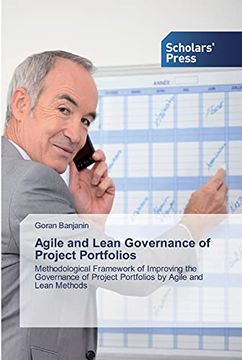 portada Agile and Lean Governance of Project Portfolios: Methodological Framework of Improving the Governance of Project Portfolios by Agile and Lean Methods (en Inglés)