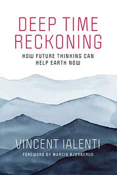 portada Ialenti, v: Deep Time Reckoning: How Future Thinking can Help Earth now (One Planet)