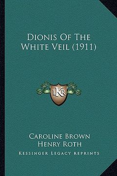 portada dionis of the white veil (1911) (en Inglés)