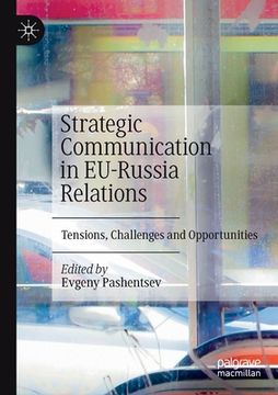 portada Strategic Communication in Eu-Russia Relations: Tensions, Challenges and Opportunities (en Inglés)