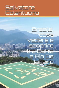 portada Brasile, cosa vedere e scoprire tra Bahìa e Rio De Janeiro (en Italiano)