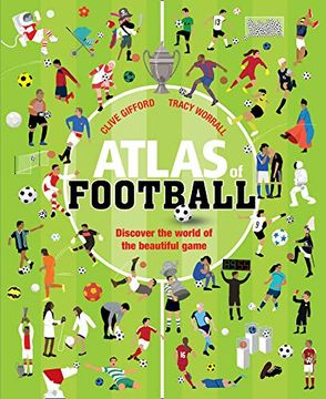 portada Atlas of Football: Celebrate Uefa Euro 2020 With a Bumper Book of Football Facts and Stats - the Most Extraordinary Players, Matches and Scores of all Time! 