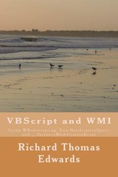 portada VBScript and WMI: Using WBemscripting, ExecNotificationQuery and __InstanceModificationEvent (en Inglés)