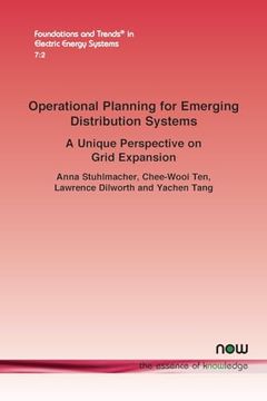 portada Operational Planning for Emerging Distribution Systems: A Unique Perspective on Grid Expansion (Foundations and Trends(R) in Electric Energy Systems) (en Inglés)